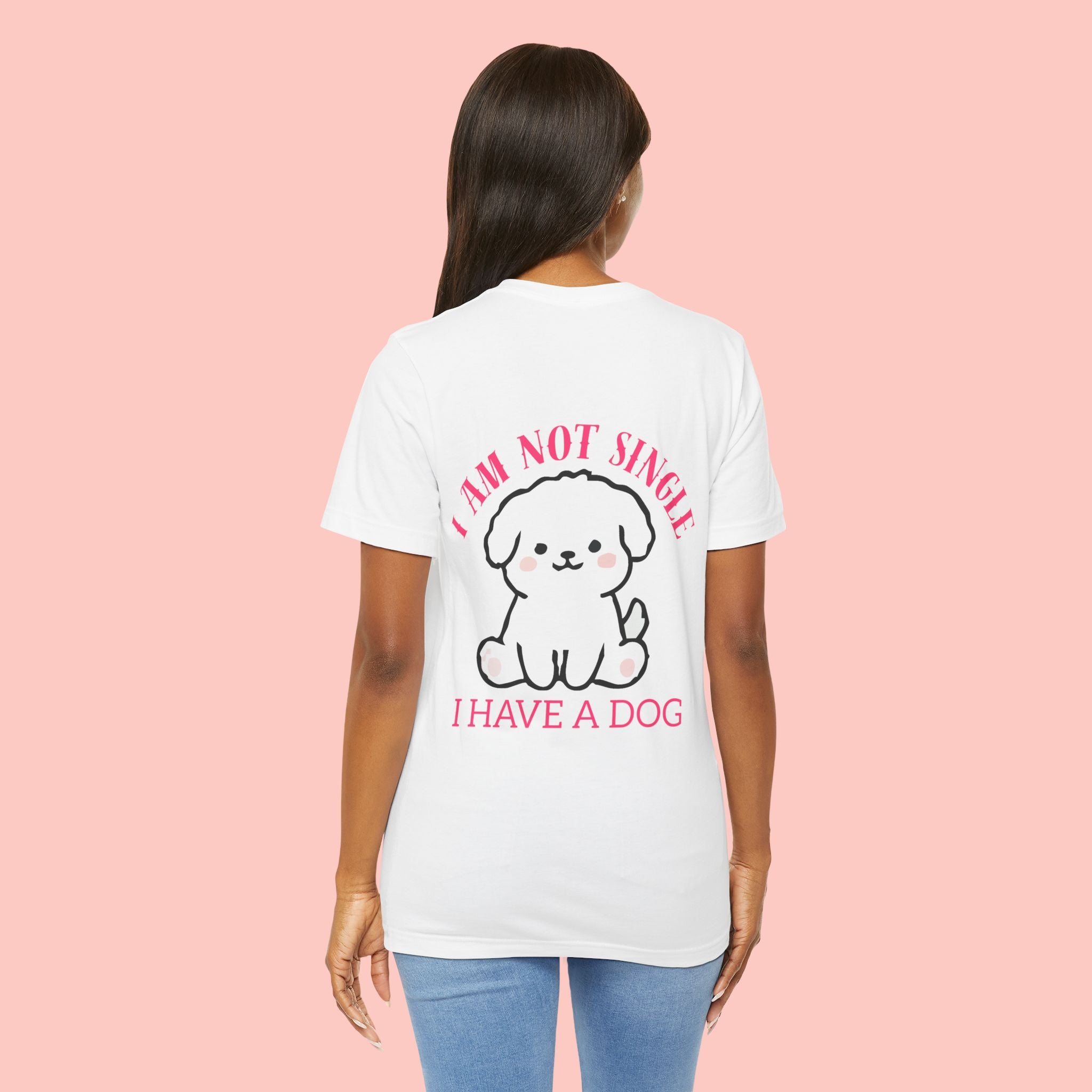 I Am Not Single I Have A Dog T-Shirt — Cute Puppy Graphic Tee