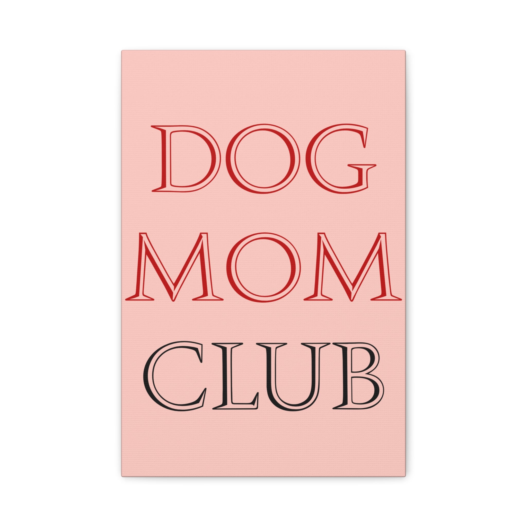 Dog Mom Club Canvas Wall Art — Pink Matte Stretched Canvas