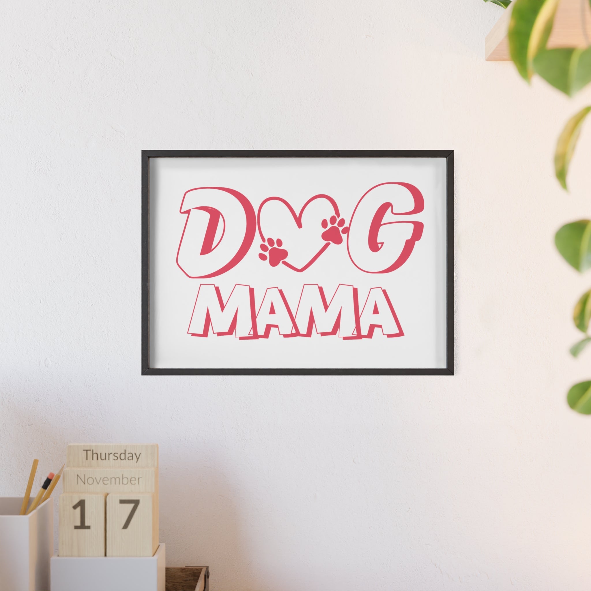 Dog Mama Wall Poster with Wooden Frame — Pink Paw Heart Decor