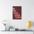In My Dog Mom Era Matte Canvas Wall Art