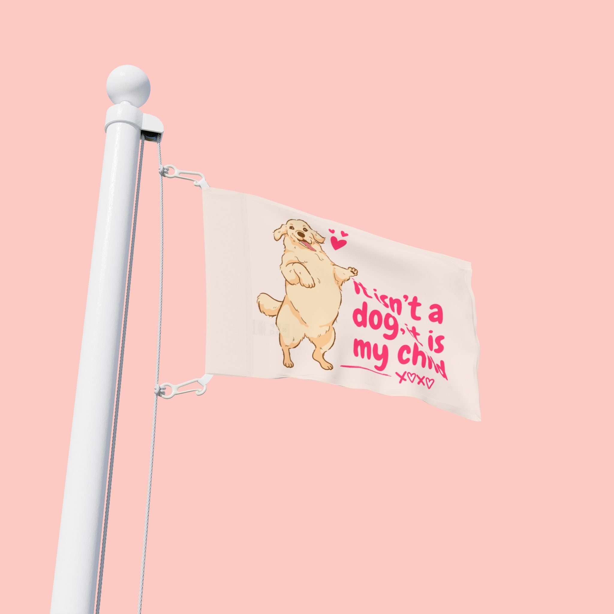 Flag - "It Isn't a Dog, It Is My Child" Decorative Pet Flag