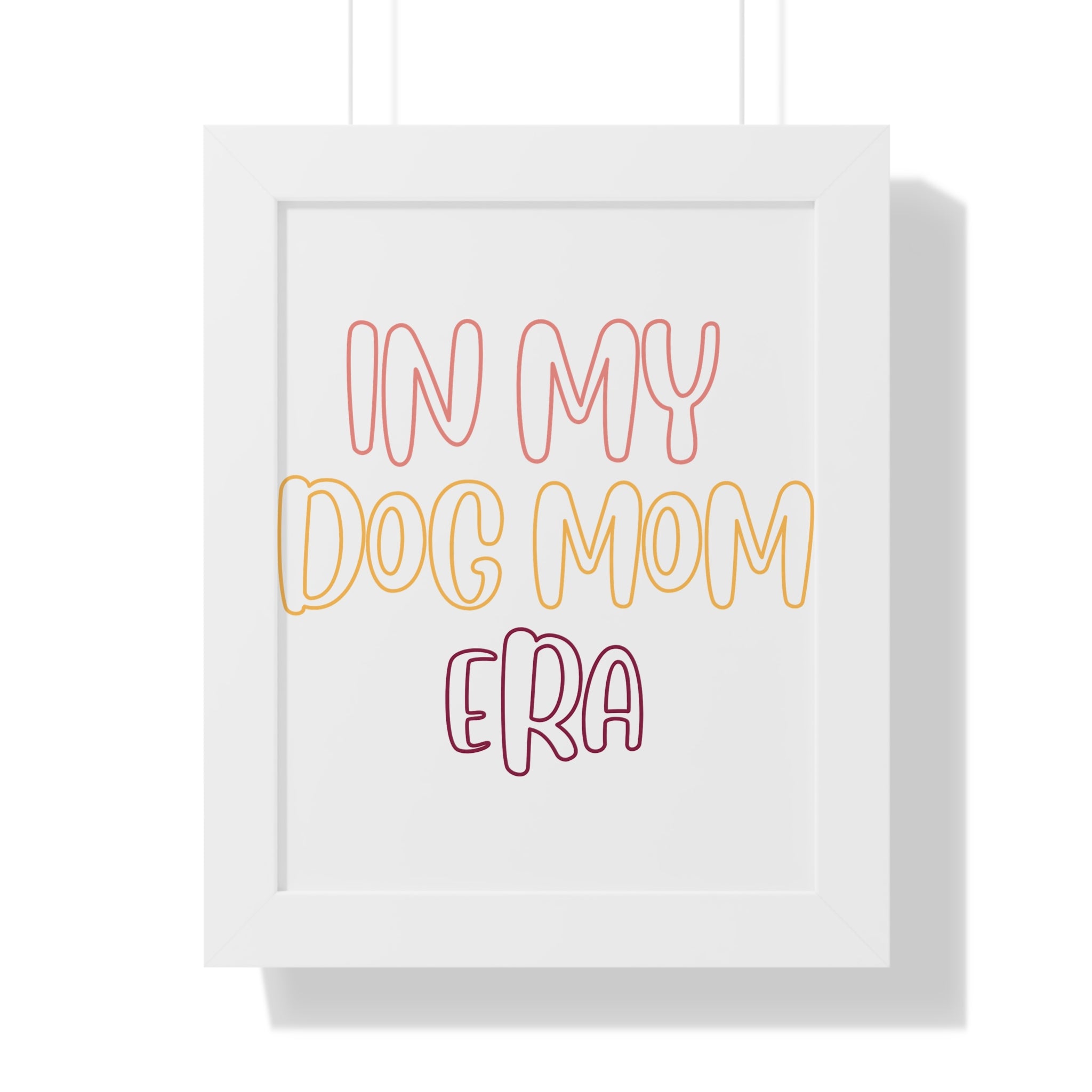 Framed Poster — "In My Dog Mom Era" Wall Art for Pet Lovers