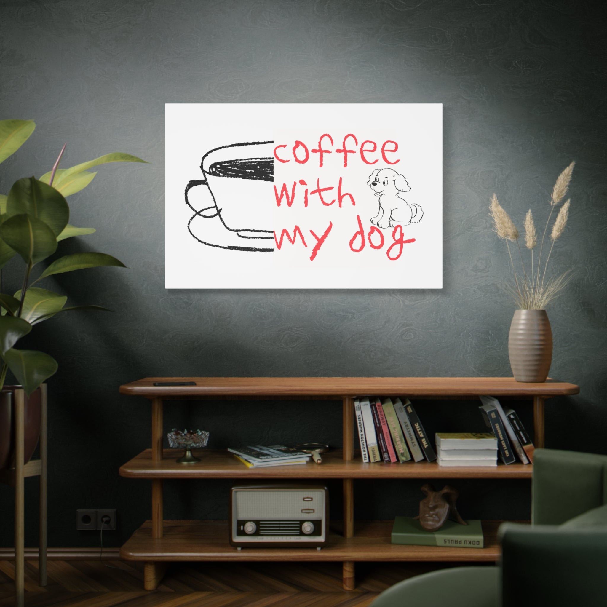 Canvas Wall Art - "Coffee With My Dog" Cute Coffee & Puppy Print