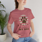 Life Is Better With My Dog T-Shirt