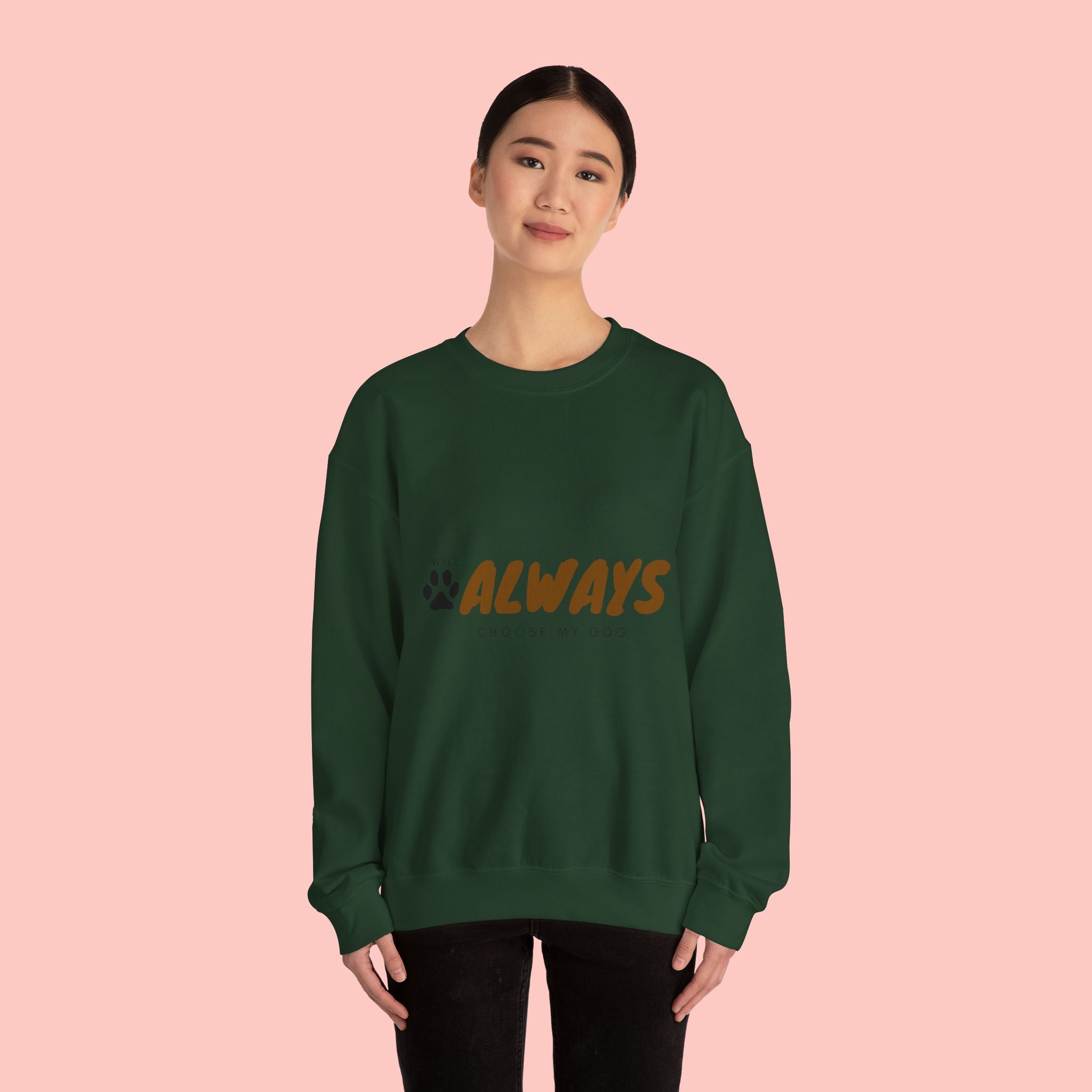Always Choose My Dog Sweatshirt — Paw Print Cozy Crewneck for Dog Lovers