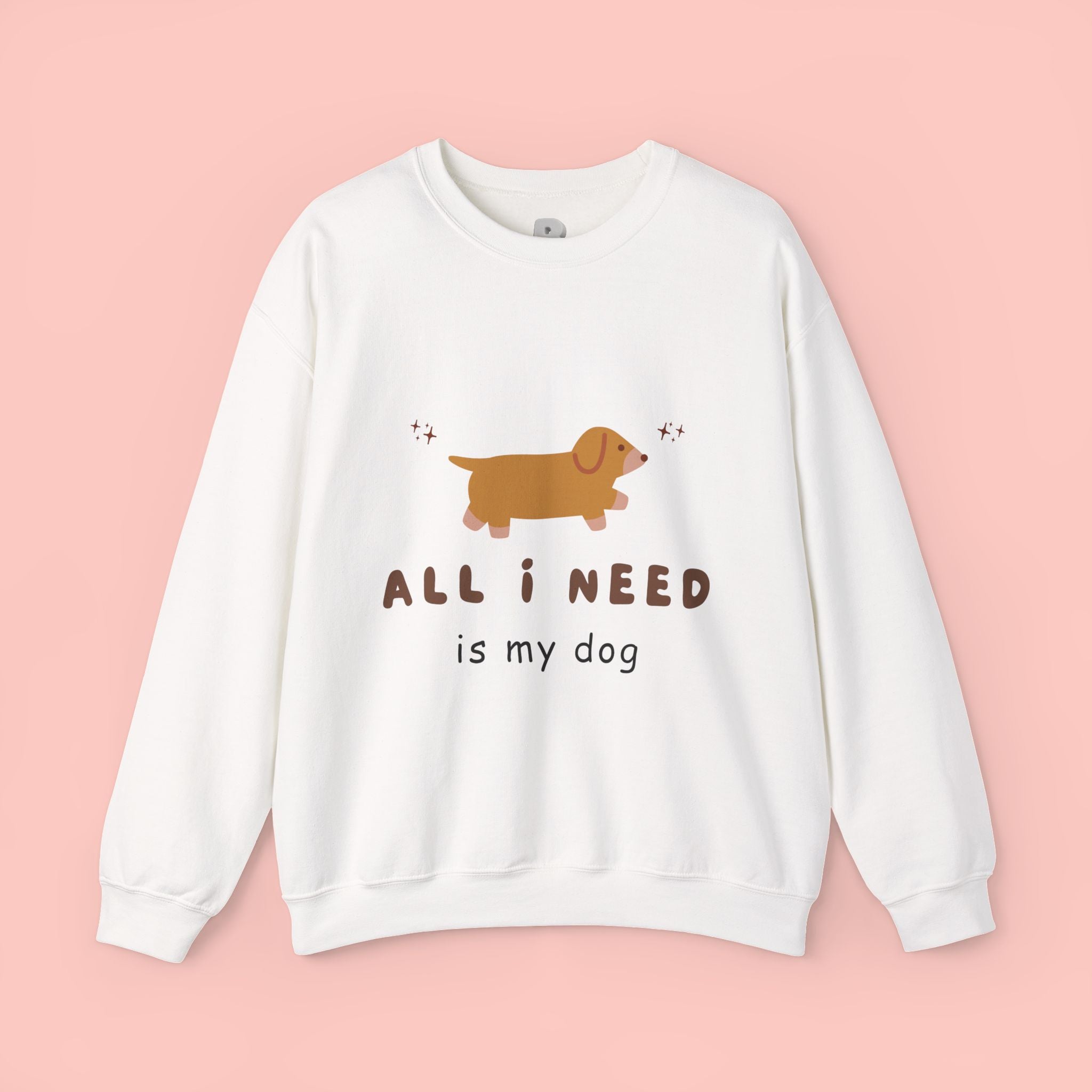 All I Need Is My Dog Sweatshirt — Cute Dachshund Graphic Crewneck