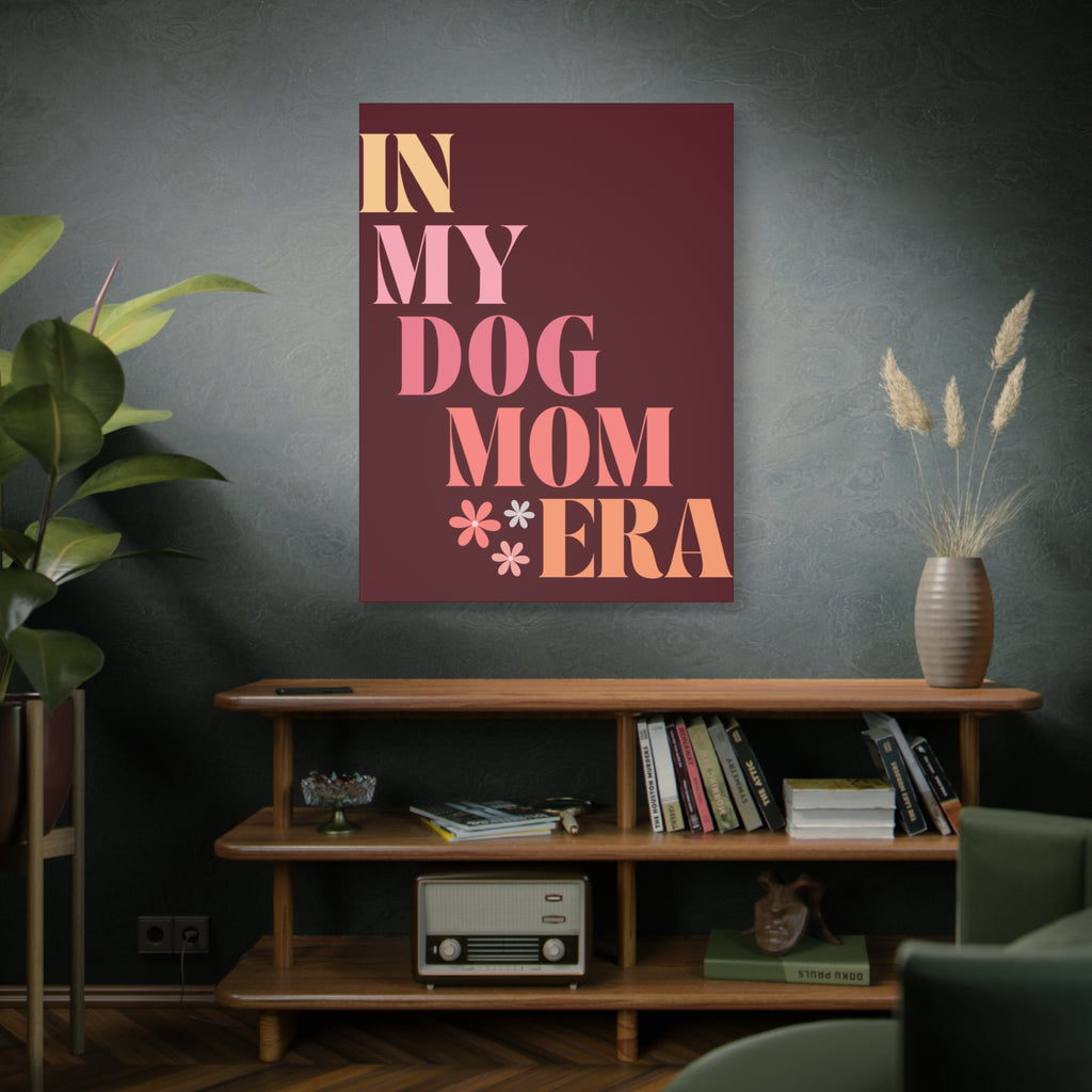 In My Dog Mom Era Matte Canvas Wall Art