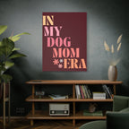 In My Dog Mom Era Matte Canvas Wall Art