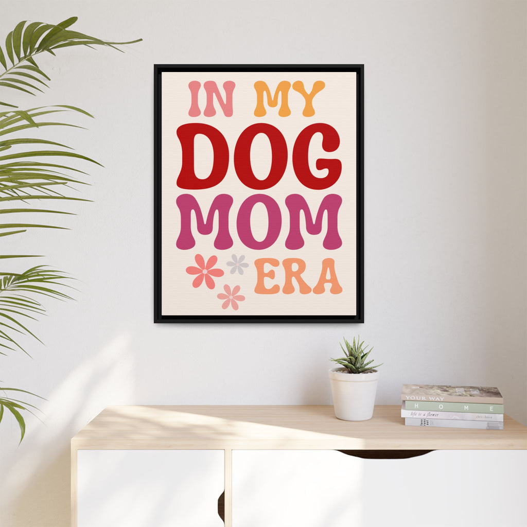 In My Dog Mom Era Framed Canvas Wall Art