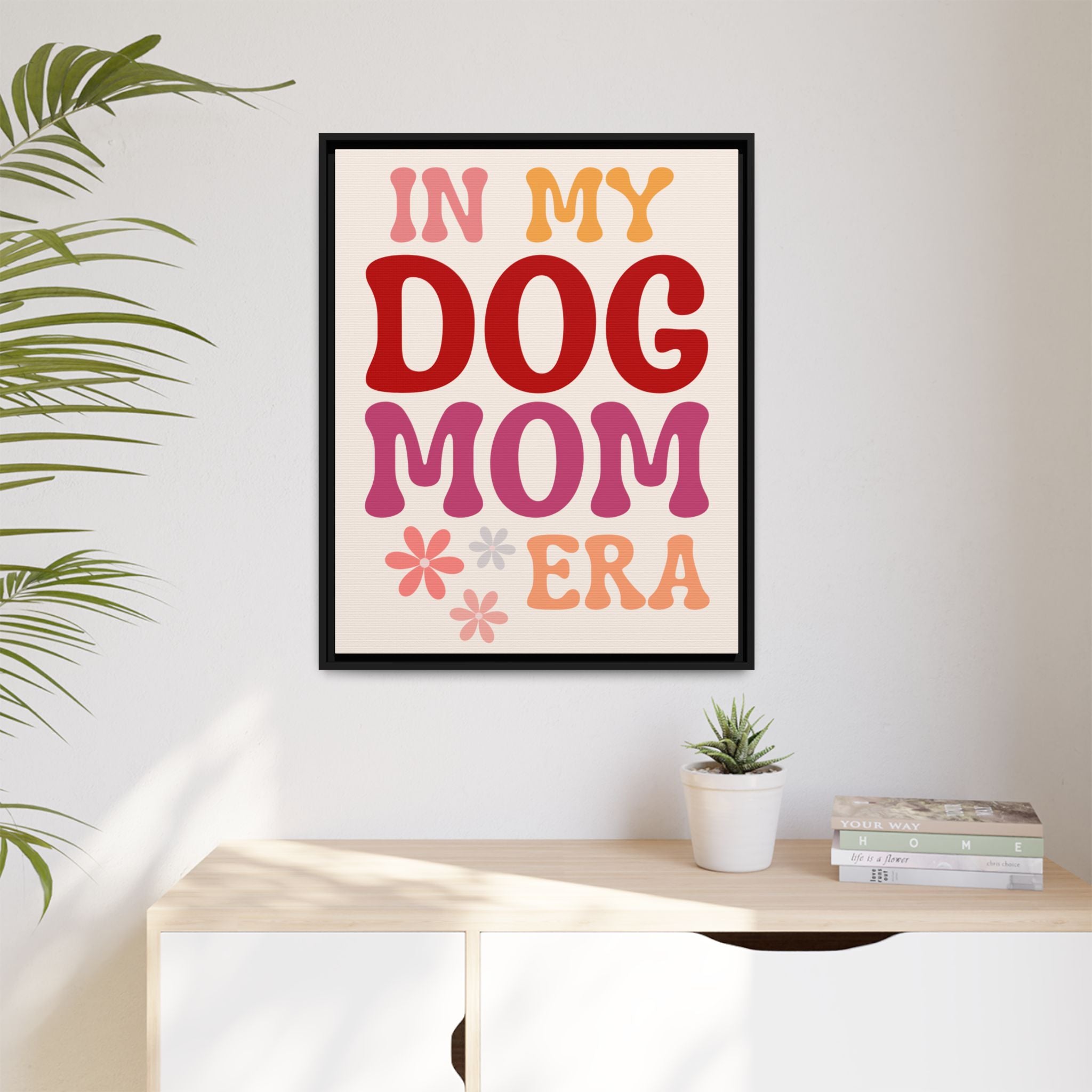 In My Dog Mom Era Framed Canvas Wall Art