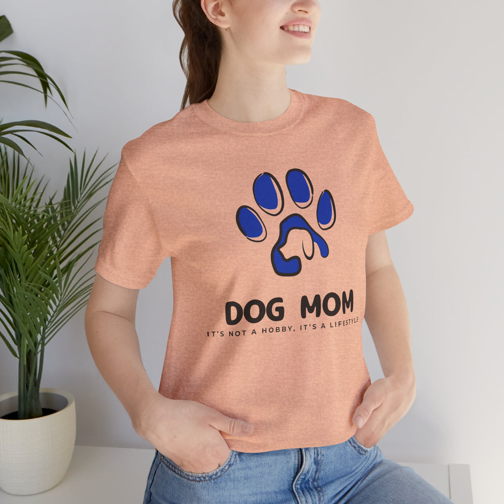 Dog Mom T-Shirt – Blue Paw Graphic "Dog Mom: It's Not a Hobby, It's a Lifestyle"