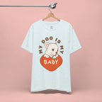 My Dog Is My Baby T-Shirt — Cute Puppy Heart Tee for Dog Lovers