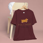 All I Need Is My Dog T‑Shirt — Cute Dachshund Graphic Tee