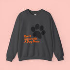 Don't Mess With A Dog Mom Crewneck Sweatshirt