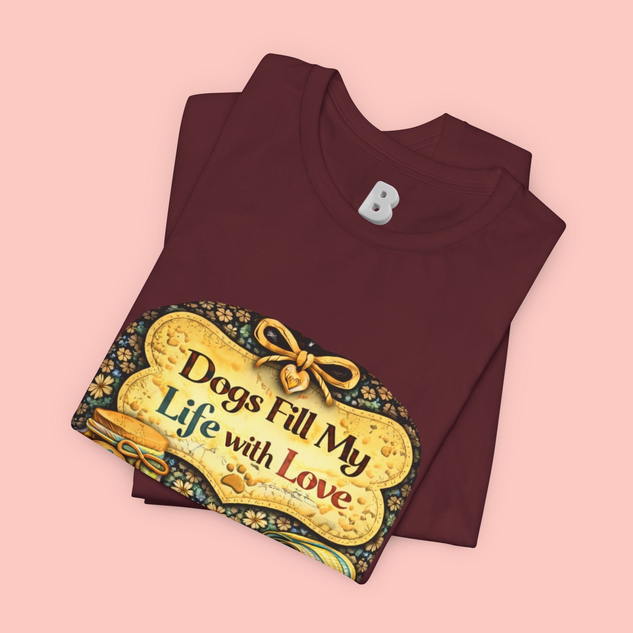 Dogs Fill My Life With Love T-Shirt