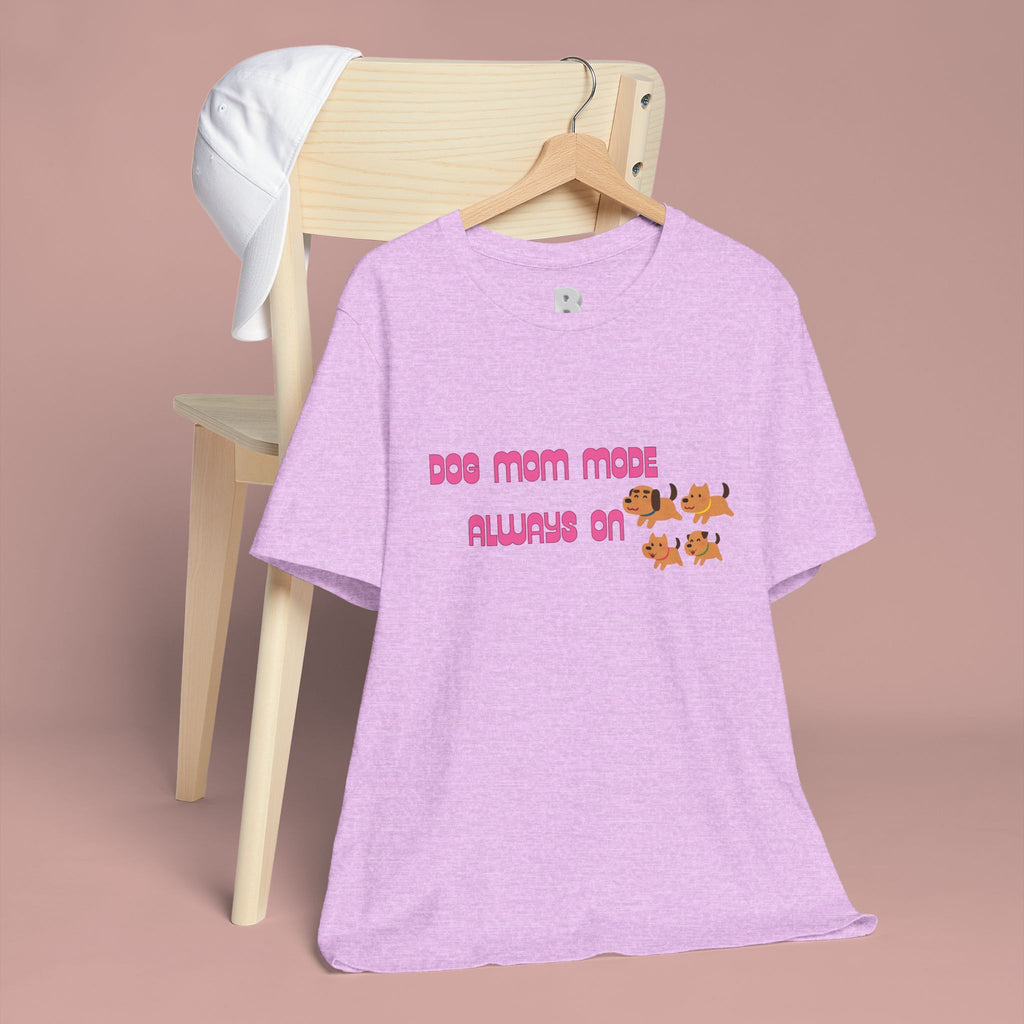 Dog Mom Mode Always On Tee