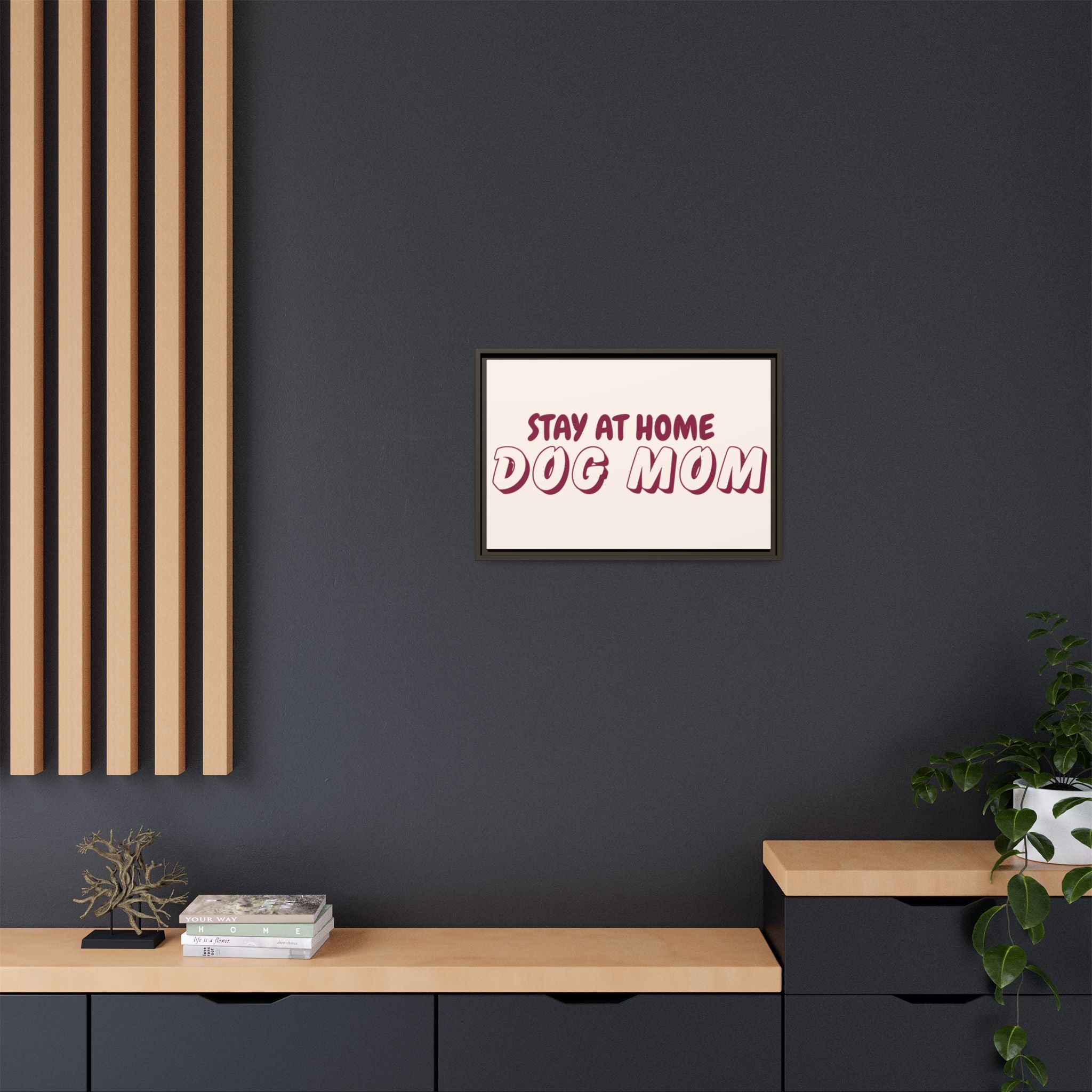 Stay At Home Dog Mom Framed Canvas Print