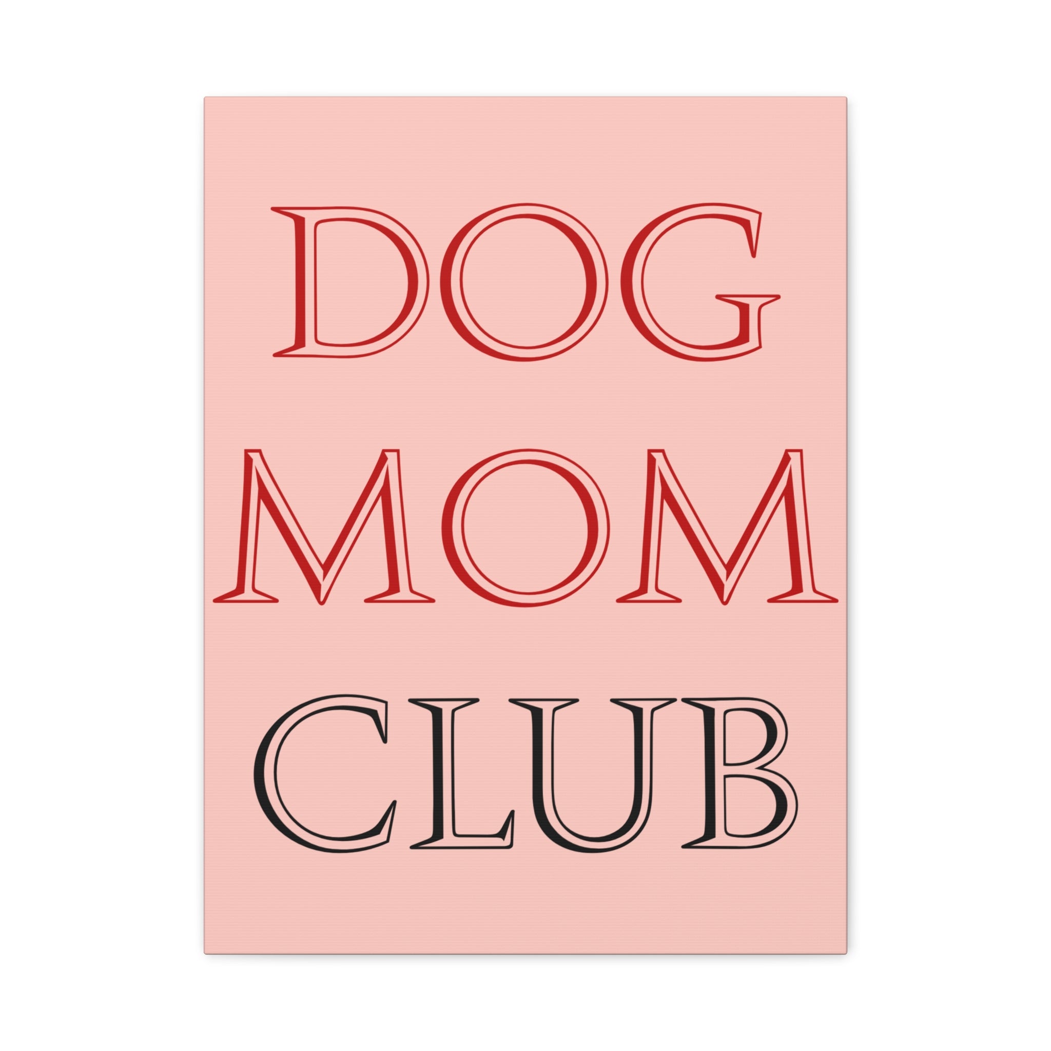 Dog Mom Club Canvas Wall Art — Pink Matte Stretched Canvas