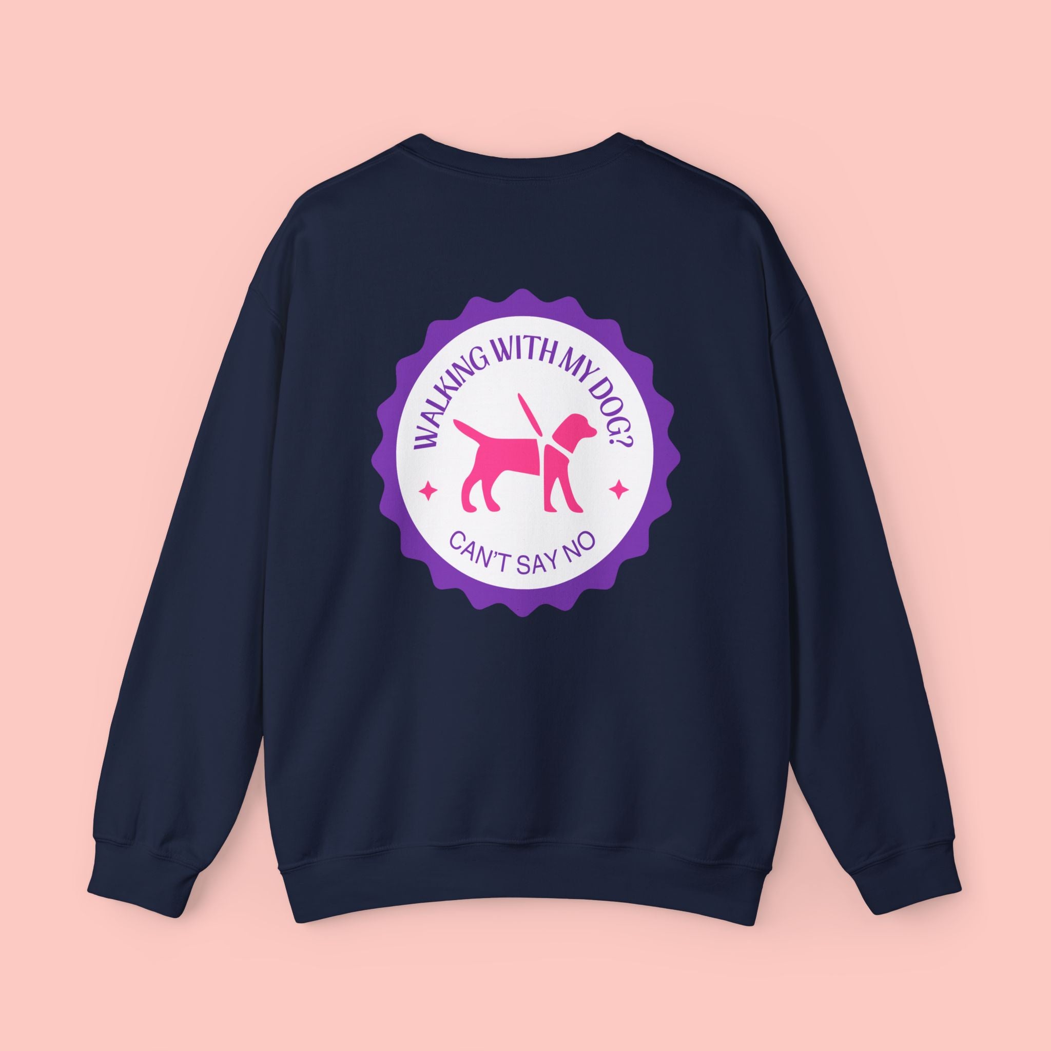 Walking With My Dog Sweatshirt – "Can't Say No" Dog Lover Crewneck