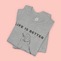 Dog Lover T-Shirt – “Life Is Better With My Dog” Graphic Tee