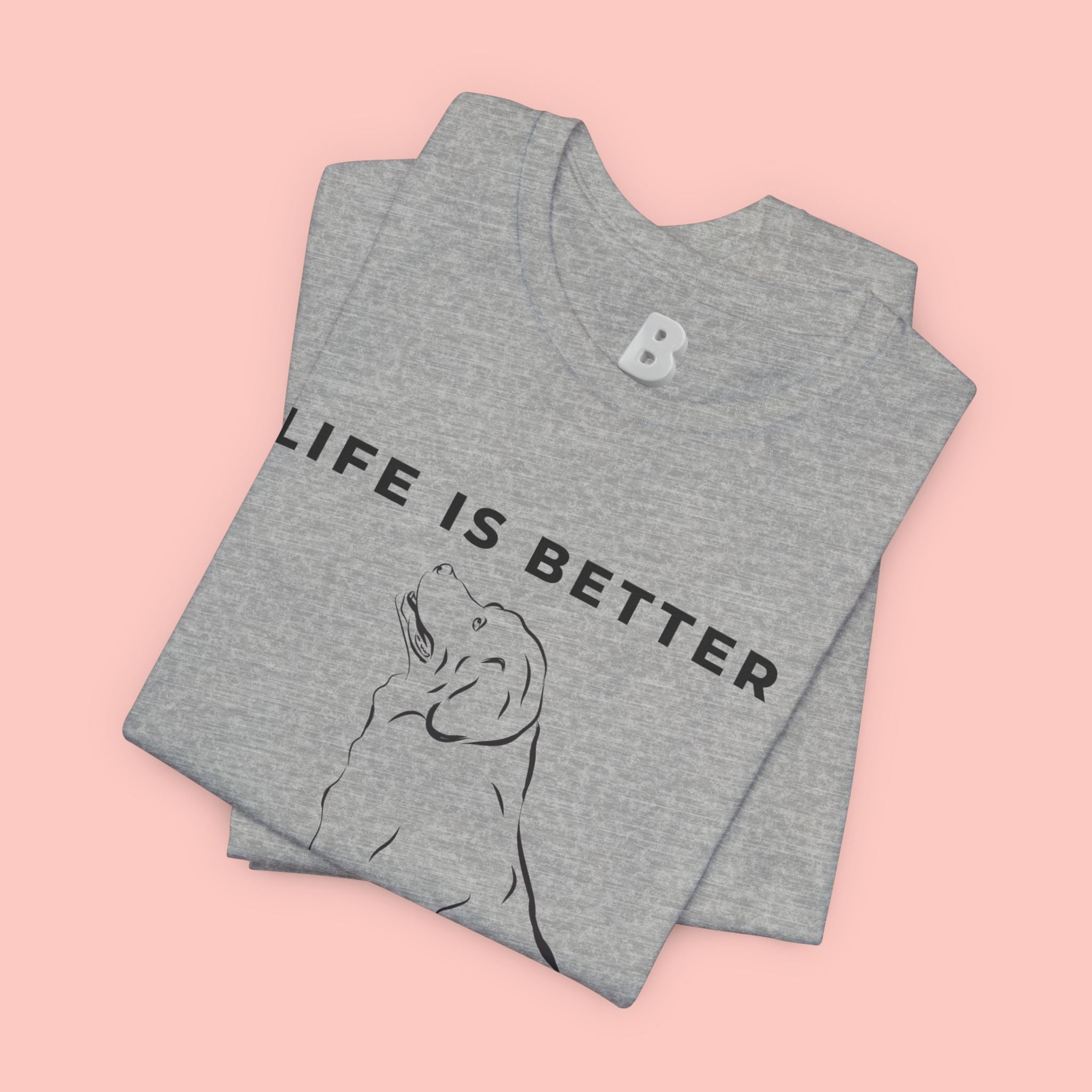 Dog Lover T-Shirt – “Life Is Better With My Dog” Graphic Tee