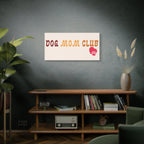 Dog Mom Club Canvas Wall Art — Matte Stretched 1.25"