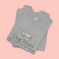 Dog Mom Tee — "Dog Mom: It Is A Lifestyle, Not Hobby" Cute Dachshund Graphic T-Shirt