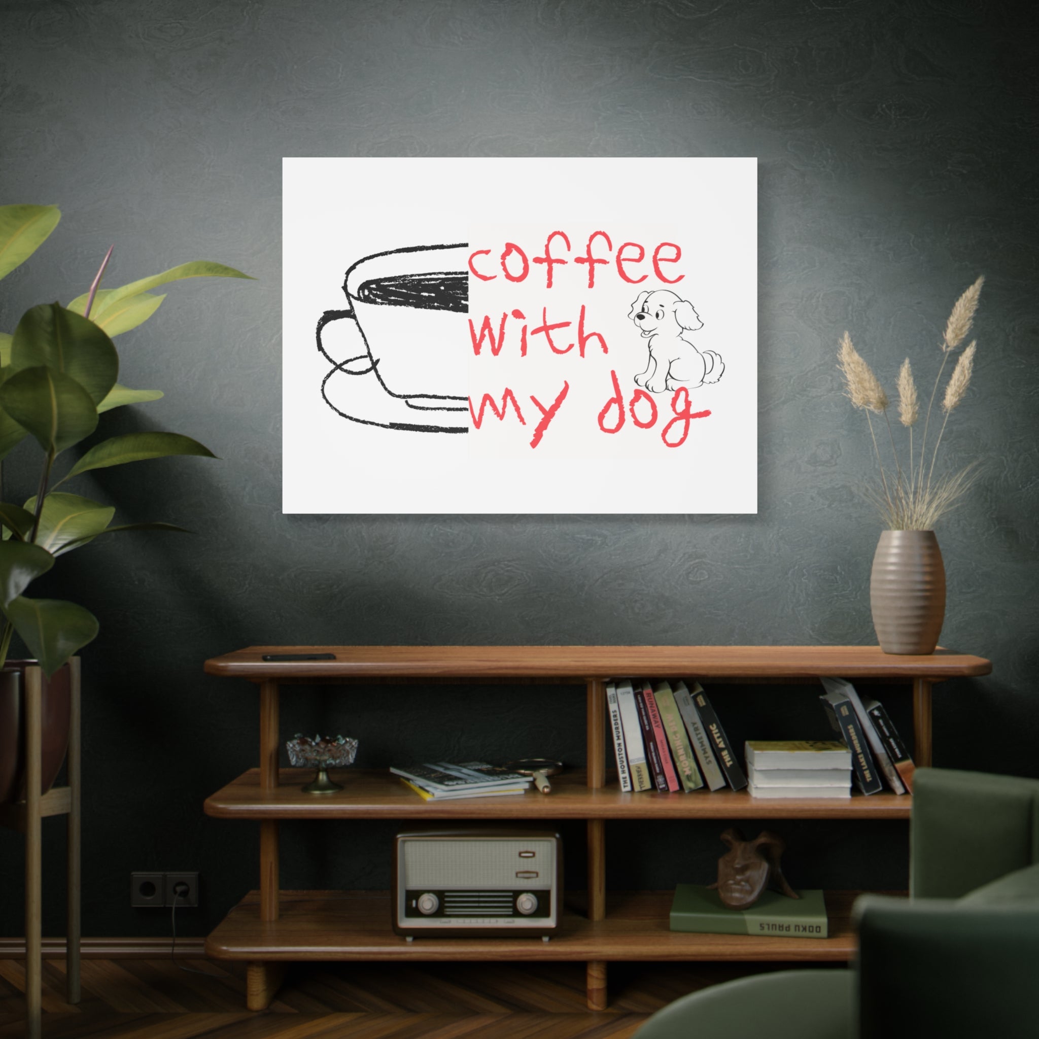 Canvas Wall Art - "Coffee With My Dog" Cute Coffee & Puppy Print