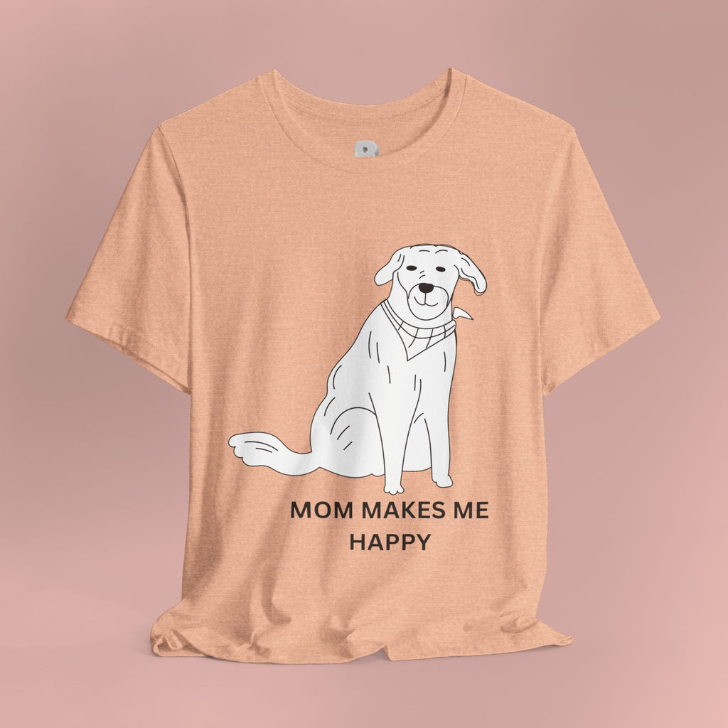 Mom Makes Me Happy Dog T-Shirt