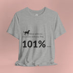 Dog Lover T‑Shirt — "Mess with me, you mess with my Dog 101% sure"
