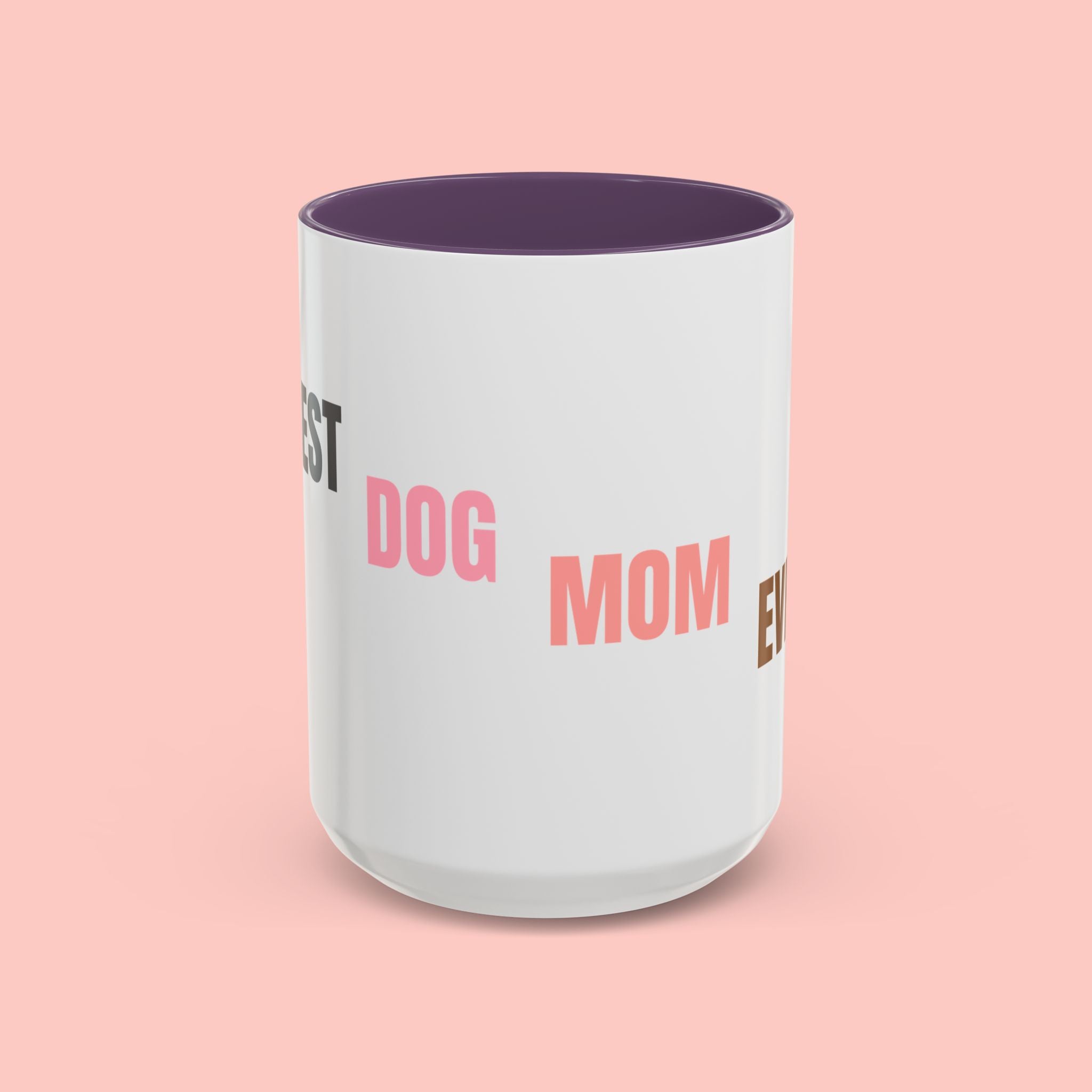 Dog Mom Coffee Mug — Best Dog Mom Ever Accent Ceramic Mug (11oz & 15oz)