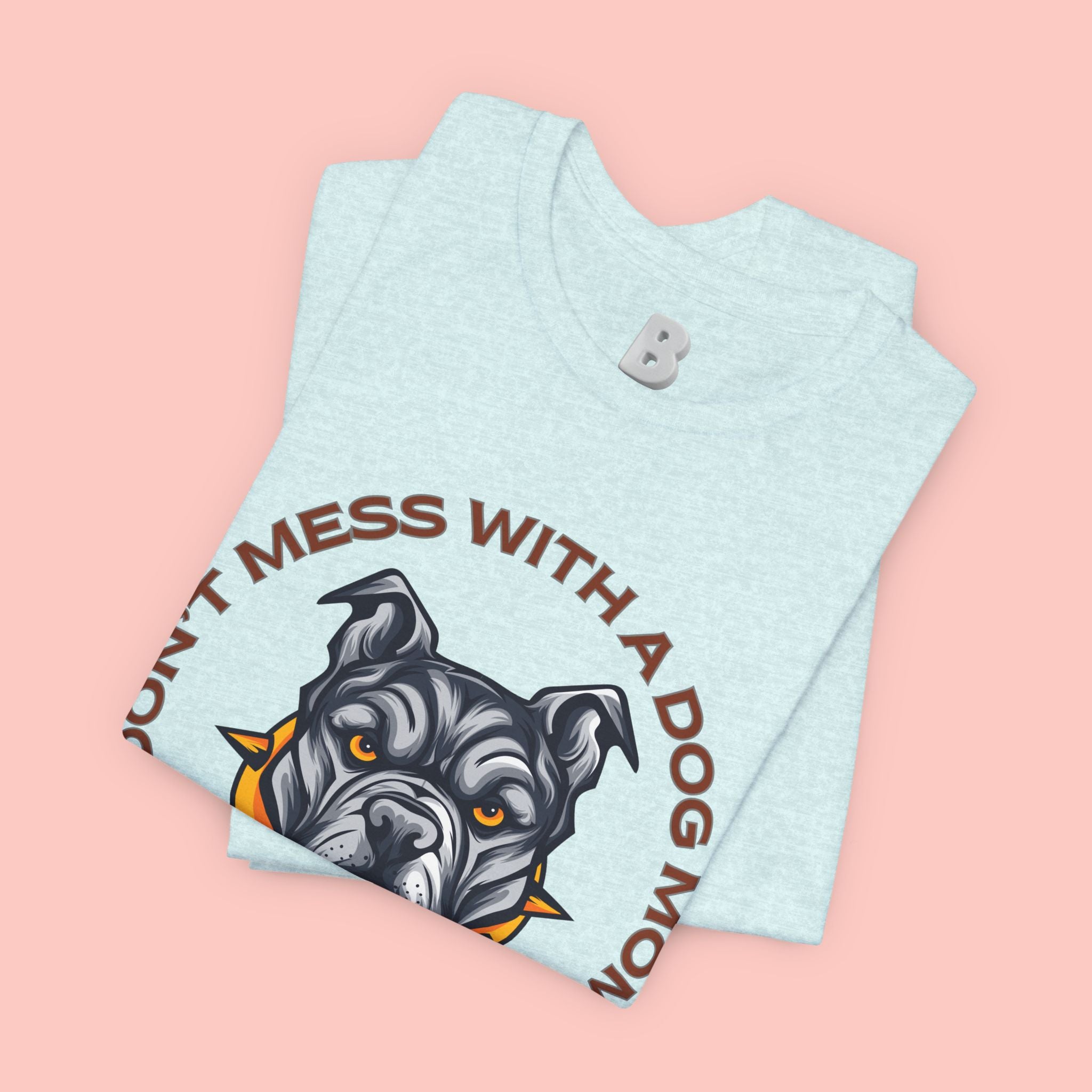 Dog Mom Tee — “Don't Mess With a Dog Mom” Graphic T‑Shirt