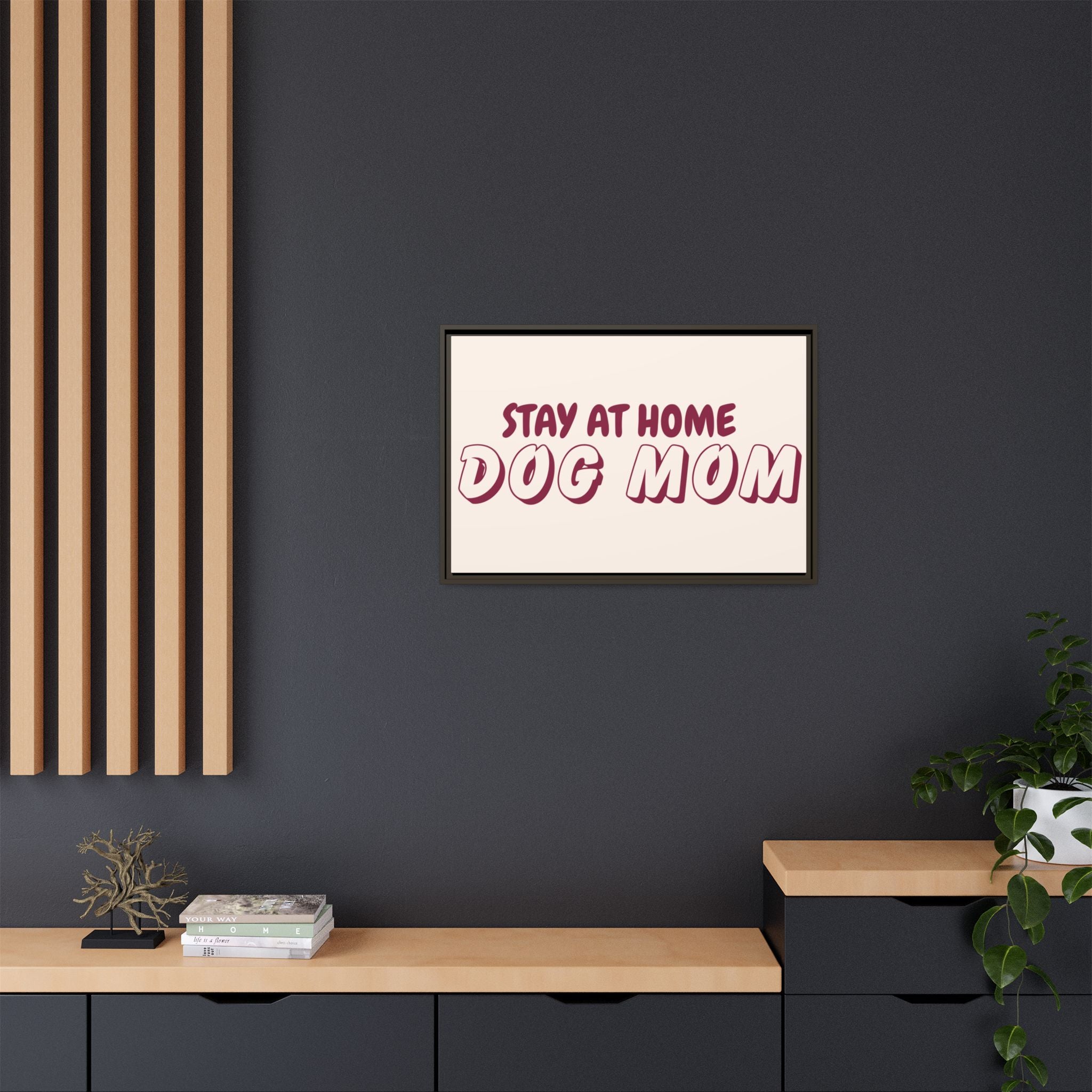 Stay At Home Dog Mom Framed Canvas Print