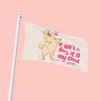 Flag - "It Isn't a Dog, It Is My Child" Decorative Pet Flag