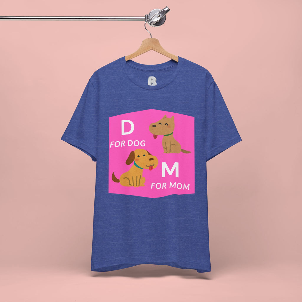 Dog Mom T-Shirt — Cute Pink "D for Dog, M for Mom" Graphic Tee