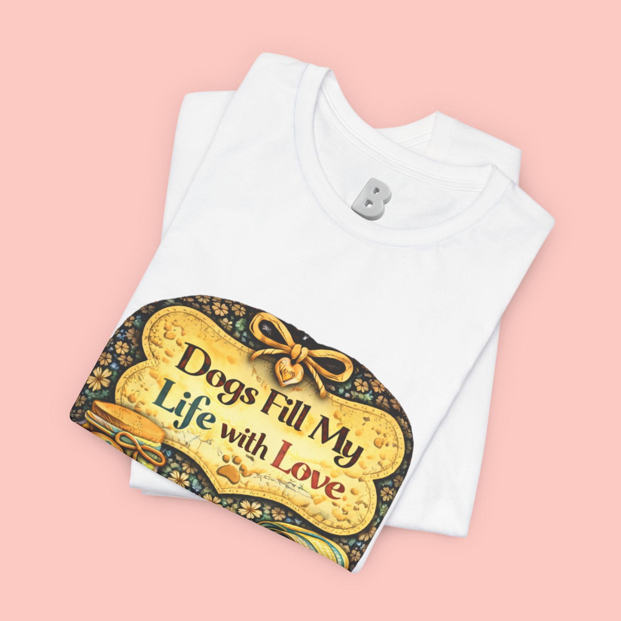Dogs Fill My Life With Love T-Shirt