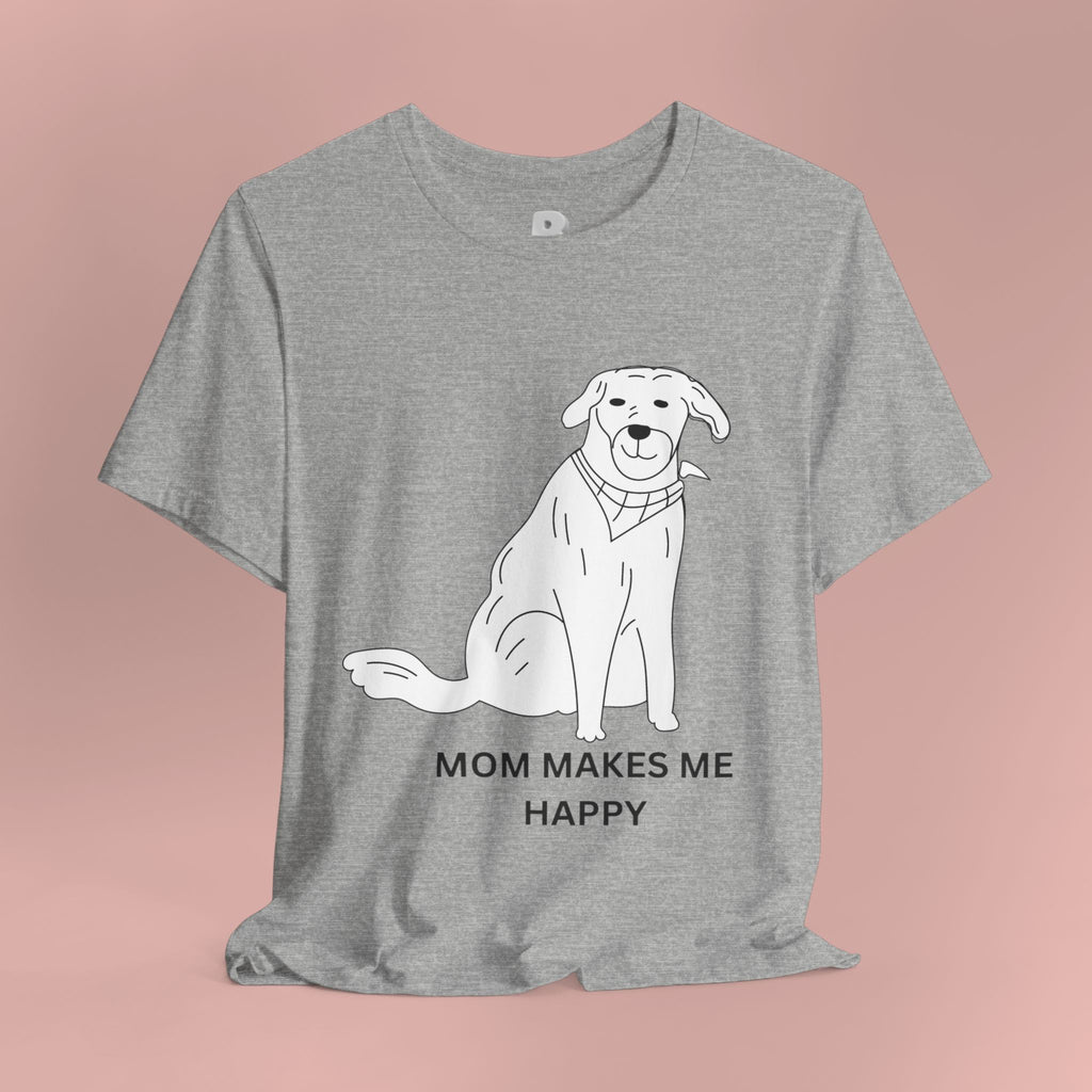 Mom Makes Me Happy Dog T-Shirt