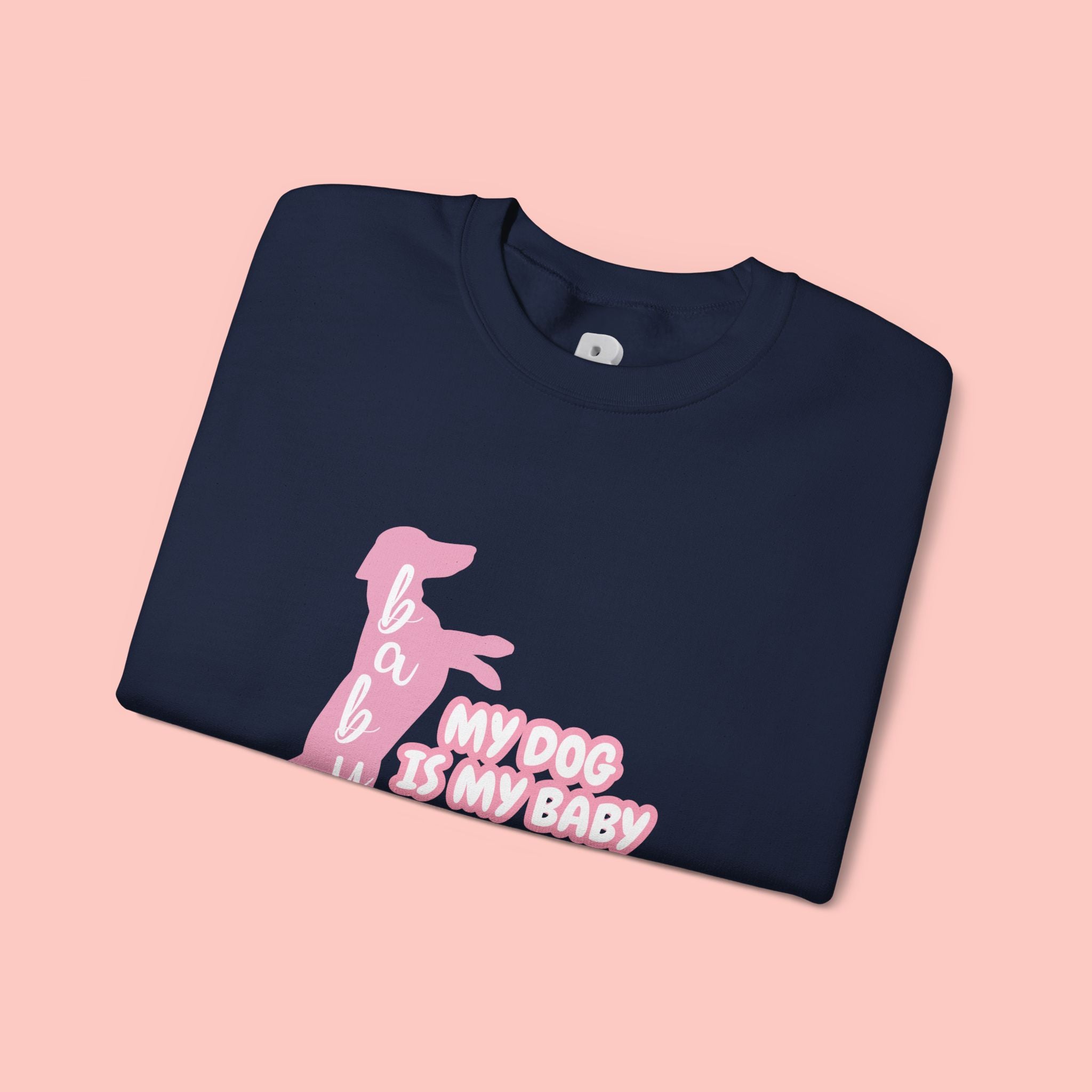 My Dog Is My Baby Sweatshirt — Cute Pink Dachshund Pet Lover Crewneck