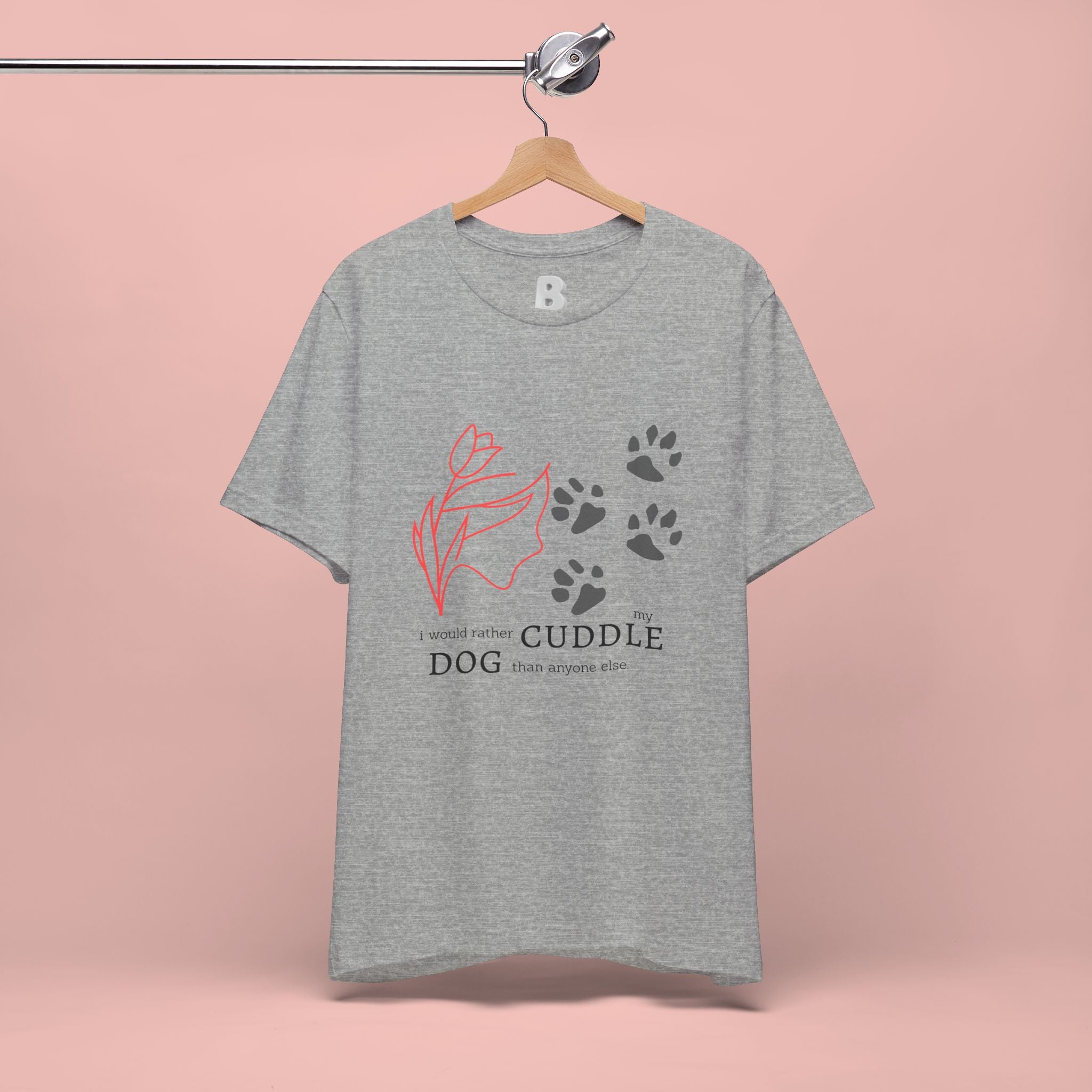 Dog Cuddle Tee – "Would Rather Cuddle My Dog" Paw Print Floral T-Shirt