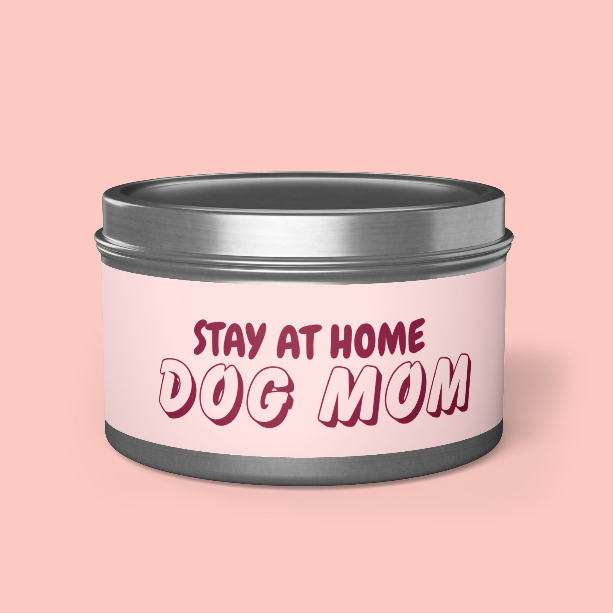 Tin Candle — “Stay At Home Dog Mom” Scented Tin Candle (Dog Mom Gift)