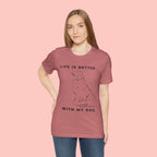 Dog Lover T-Shirt – “Life Is Better With My Dog” Graphic Tee