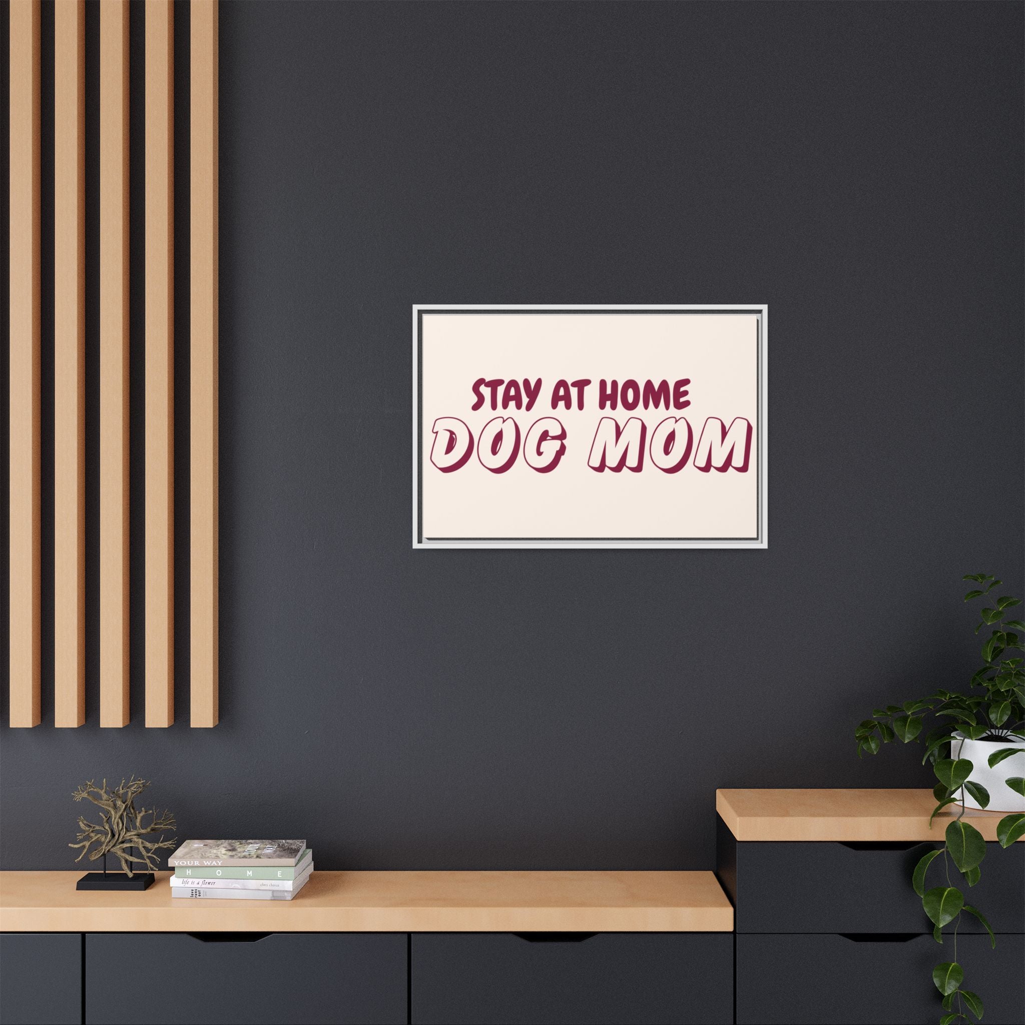 Stay At Home Dog Mom Framed Canvas Print