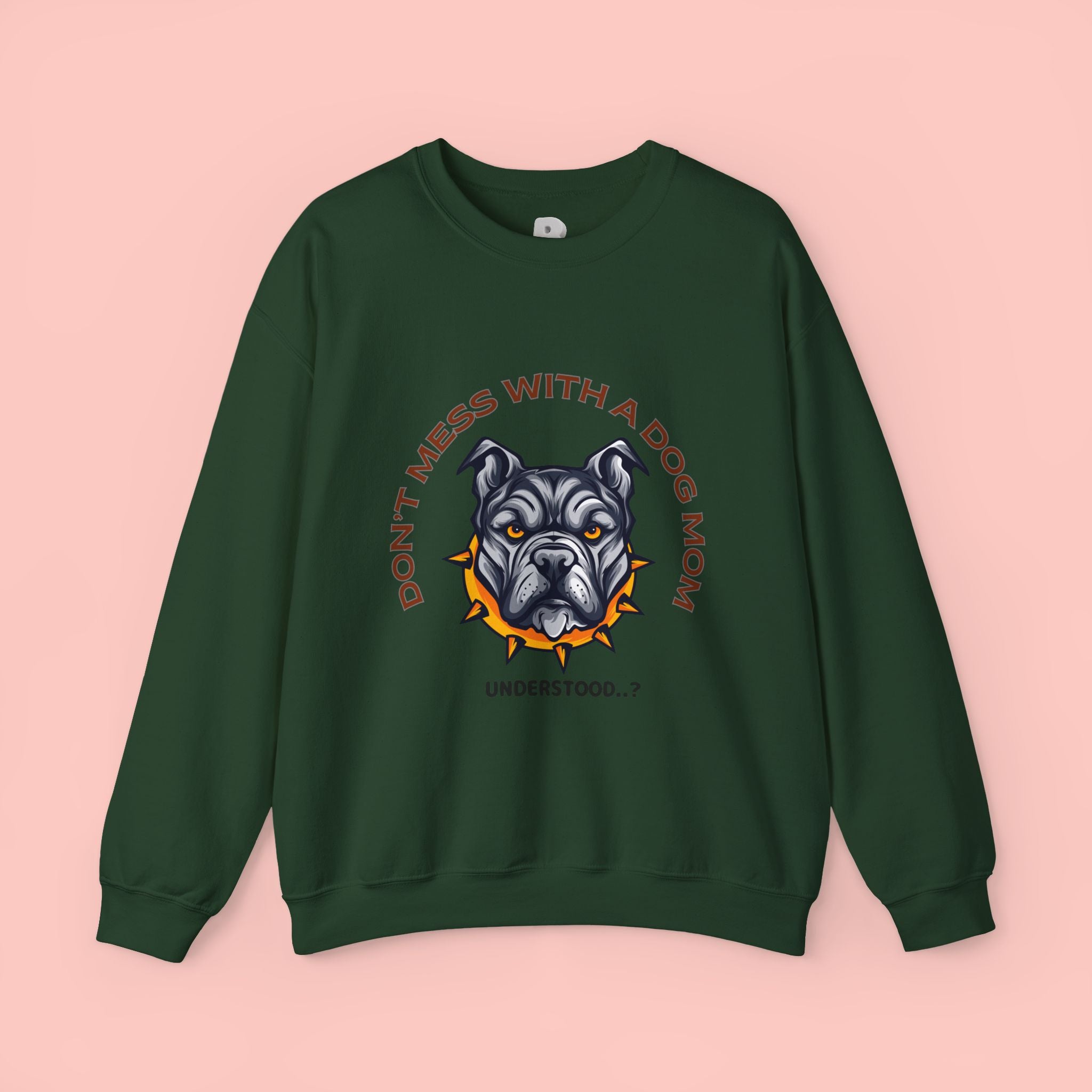 Don’t Mess With a Dog Mom Crewneck Sweatshirt – Tough Pitbull Design