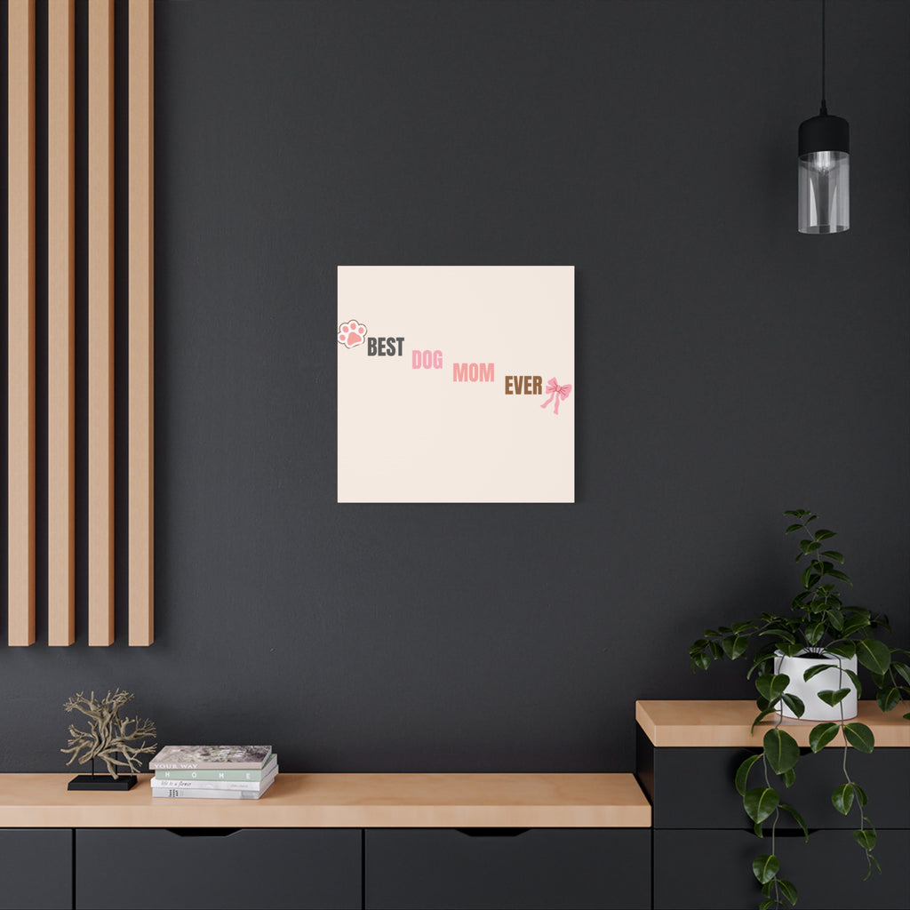 Best Dog Mom Ever Canvas Wall Art — Pink Paw & Bow Matte Stretched Canvas