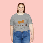 All I Need Is My Dog T‑Shirt — Cute Dachshund Graphic Tee
