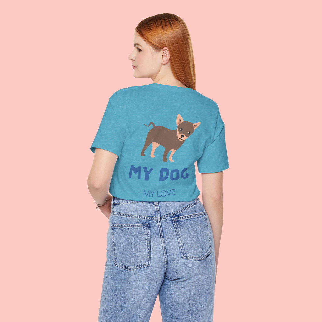 My Dog My Love T-Shirt — Cute Chihuahua Graphic Tee