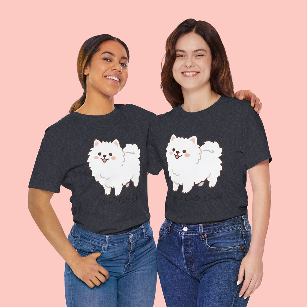 Cute Fluffy Pomeranian Tee — "Mom's Cute Child" Dog T-Shirt