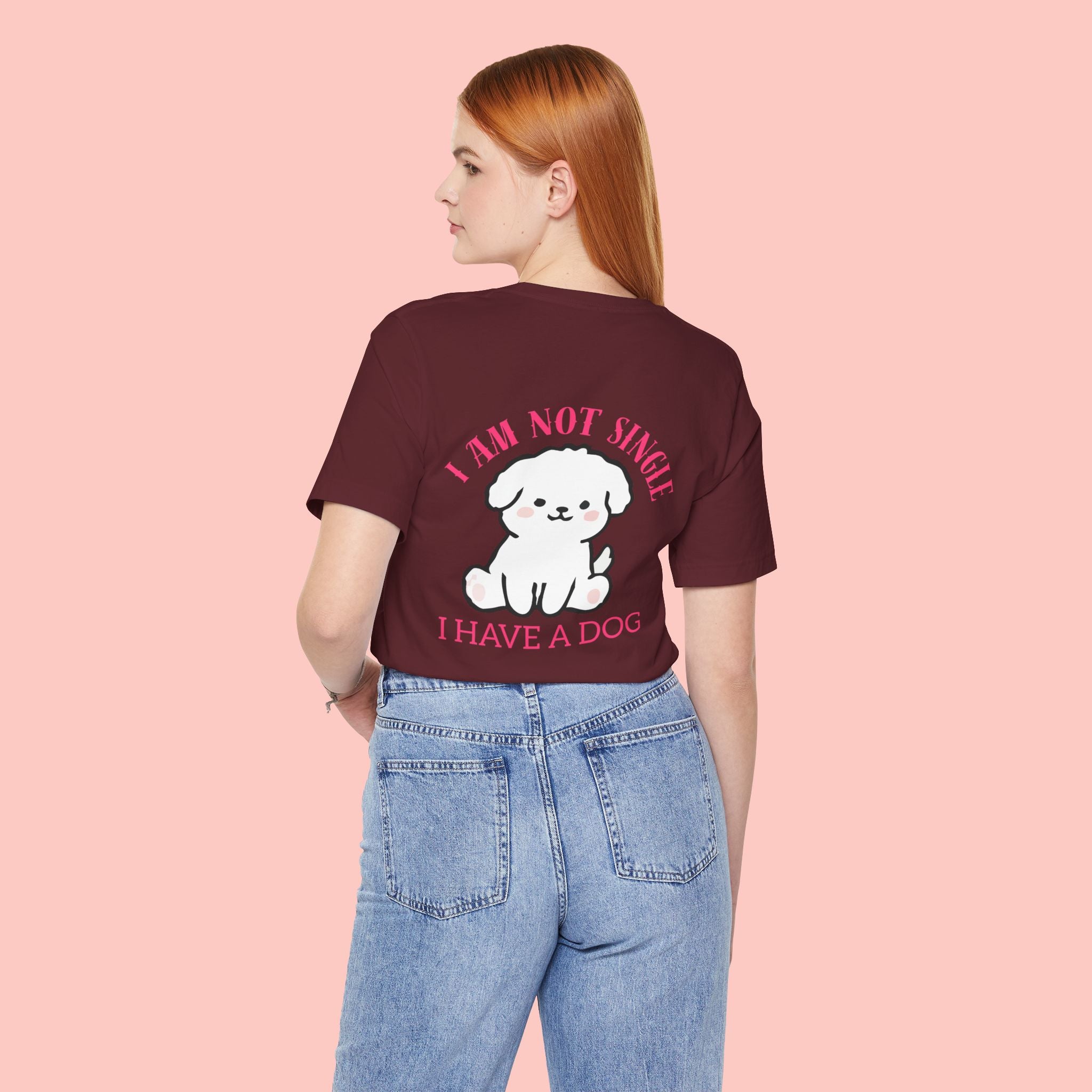 I Am Not Single I Have A Dog T-Shirt — Cute Puppy Graphic Tee