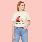 Love Your Dog T-Shirt — Cute Pet Owner Graphic Tee