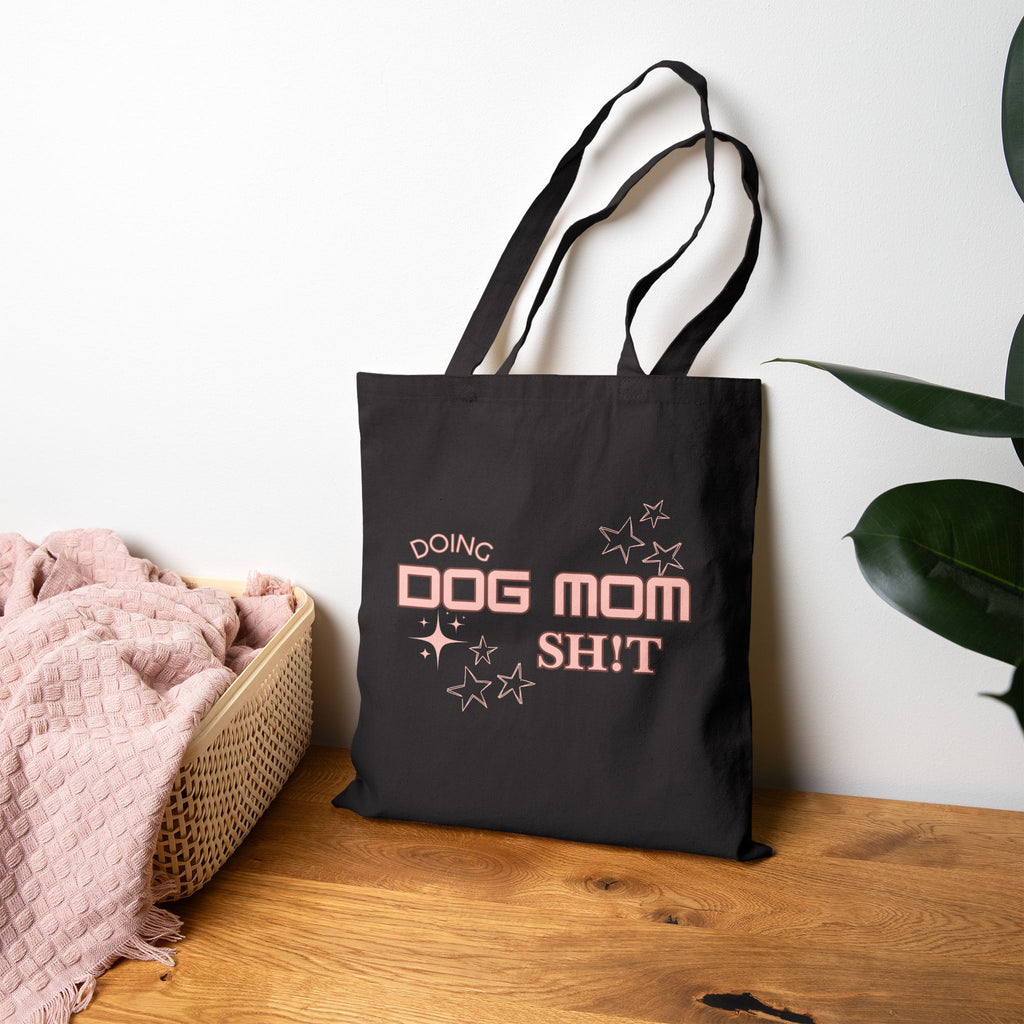 Dog Mom Tote Bag — "Doing Dog Mom Shit" Canvas Grocery & Everyday Tote
